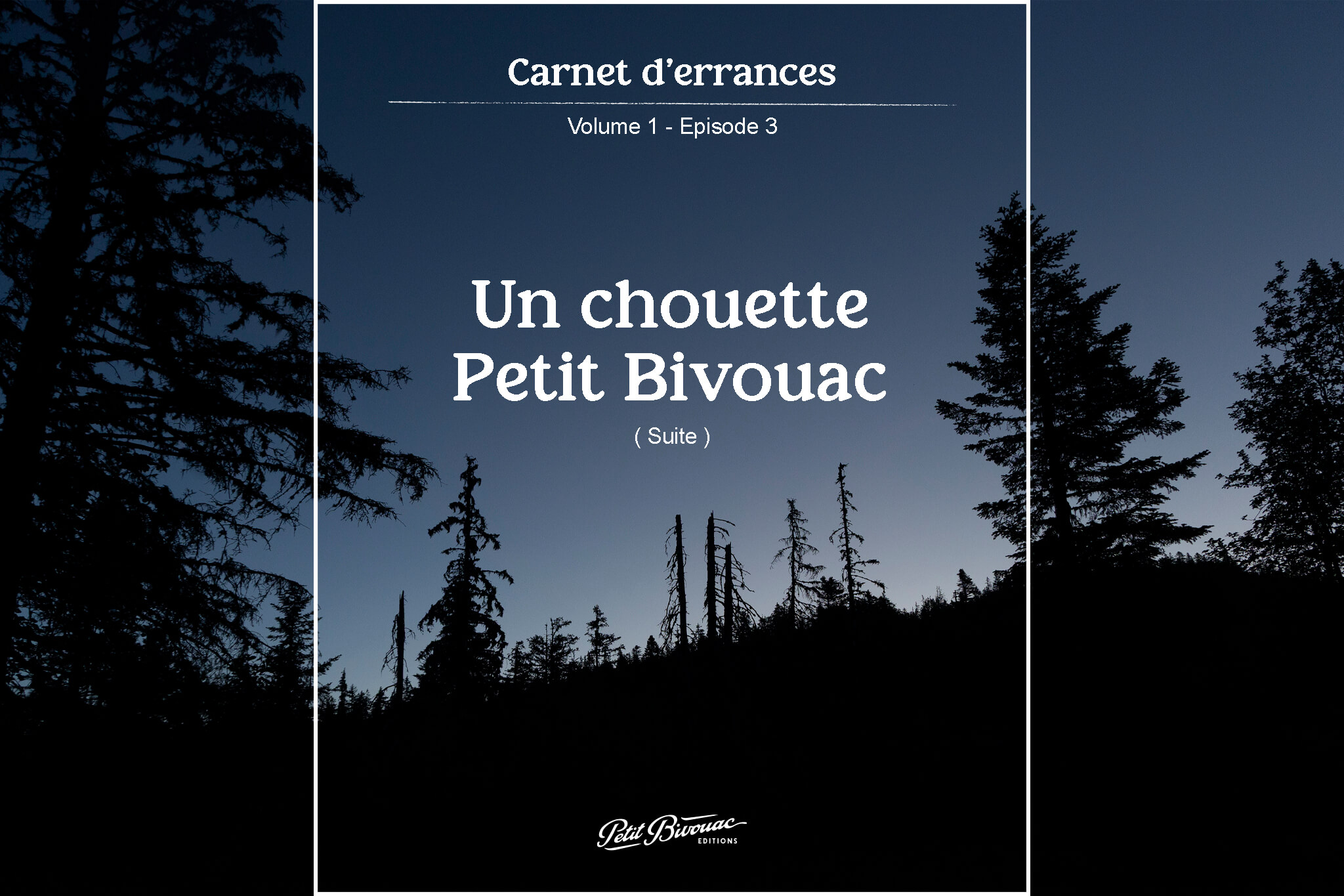 Carnet d'errances - Chouette PETIT BIVOUAC avec Luca Melcarne